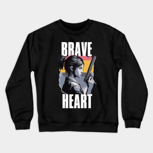 Ellie: Brave heart Crewneck Sweatshirt